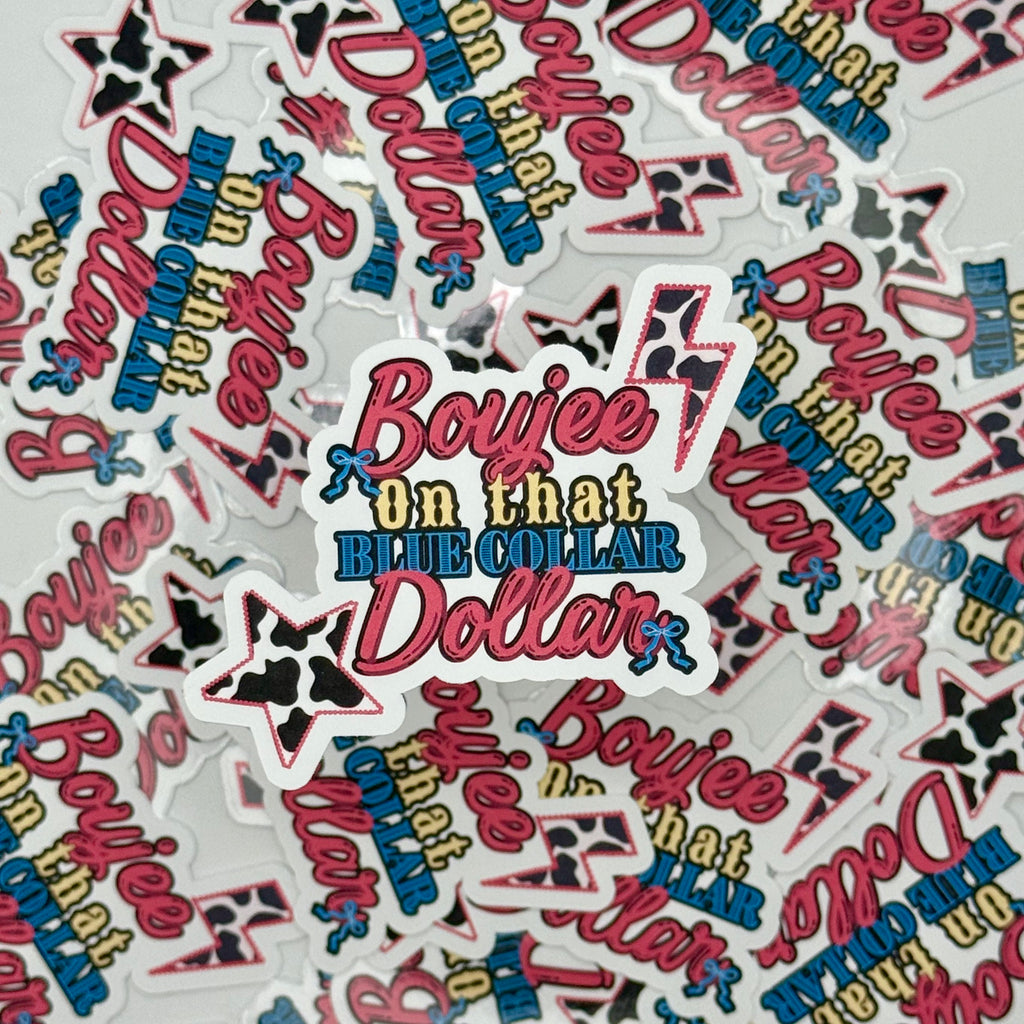 Boujee on That Blue Collar Dollar Sticker