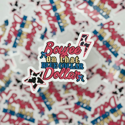 Boujee on That Blue Collar Dollar Sticker